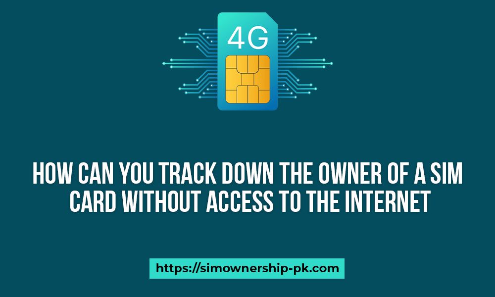 How can you track down the owner of a SIM card without access to the internet?