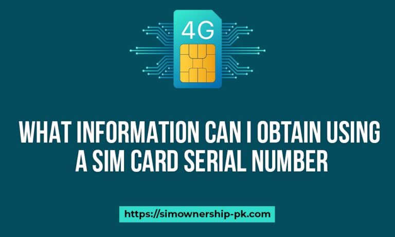 What Information Can I Obtain Using a SIM Card Serial Number?