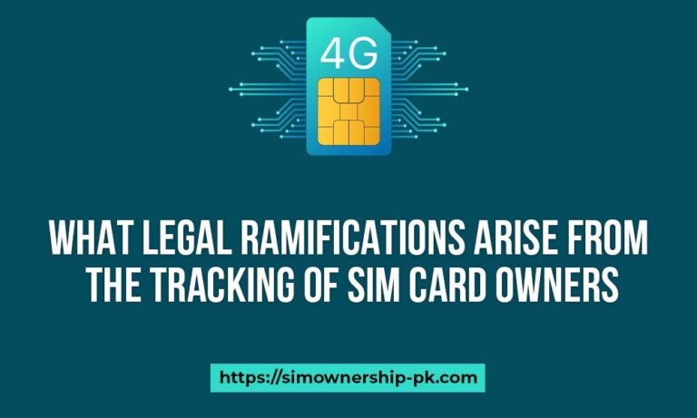 What Legal Ramifications Arise from the Tracking of SIM Card Owners?