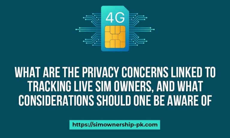 What are the privacy concerns linked to tracking live SIM owners, and what considerations should one be aware of