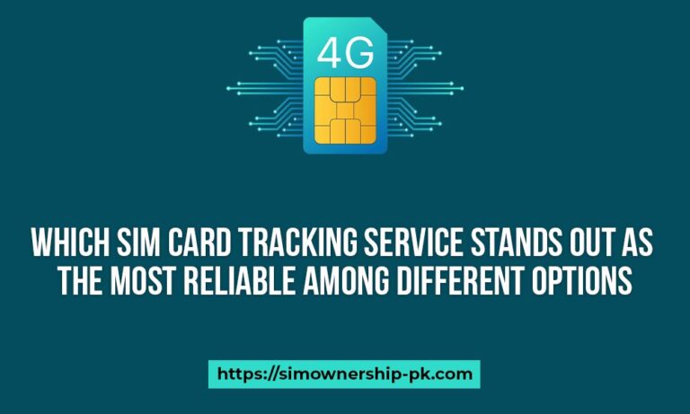 Which SIM Card Tracking Service Stands Out as the Most Reliable Among Different Options?